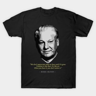 Boris Yeltsin Quote T-Shirt